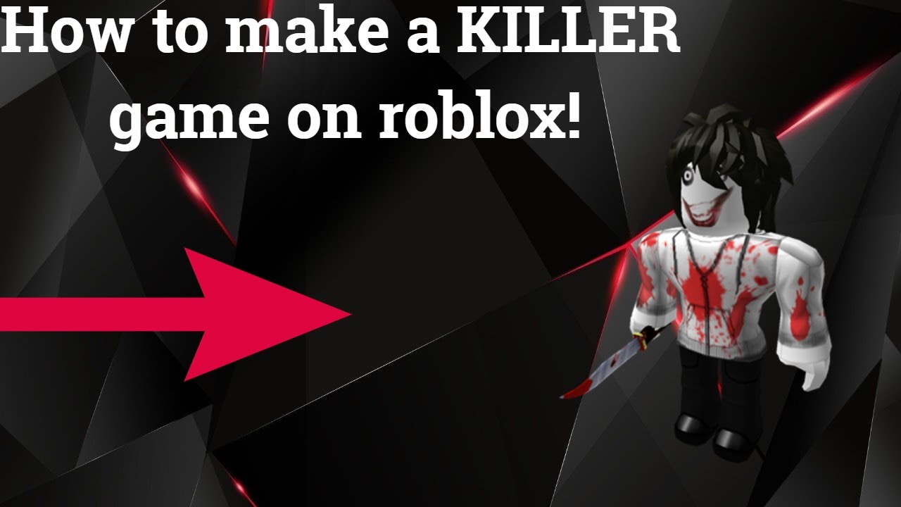 How To Make A Killer Game On Roblox Youtube - killer game roblox