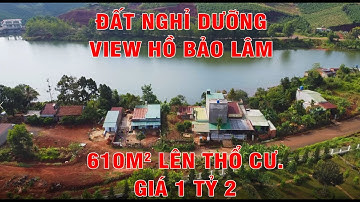 Đất nghỉ dưỡng view hồ Bảo Lâm, Bảo Lộc, Lâm Đồng. (610m2, 1 tỷ 2.)