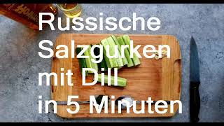 Salzgurken nach russischer Art mit Dill in 5 Minuten