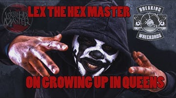 Lex The Hex Master On Growing Up In Queens & Early Influences