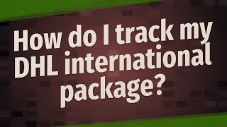How do I track my DHL international package