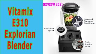Reviews 2021-Vitamix E310 Explorian Blender, Professional Grade
