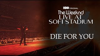 The Weeknd - DIE FOR YOU (Live at SoFi stadium)