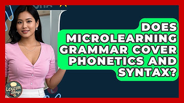 Does Microlearning Grammar Cover Phonetics and Syntax? | Lexicon Lounge