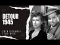 Detour 1945  crimedramafilmnoir