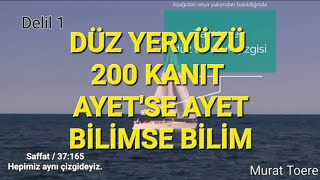 2.Bölüm Dünya'nın düz ve sabit olmasının 200 delili ,bilimse bilim,Ayet'se Ayet.