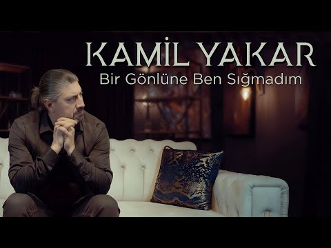Kamil Yakar - Bir Gönlüne Ben Sığmadım (Official Video)