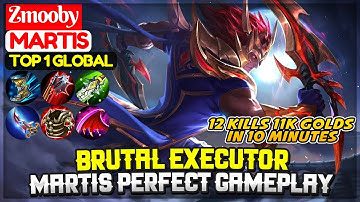 Brutal Executor, Martis Perfect Gameplay [ Top 1 Global Martis ] Zmooby -  Mobile Legends