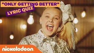 Are You a JoJo Siwa “Only Getting Better” Song Expert? | Finish the Lyrics Challenge | Nick