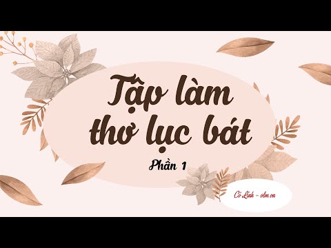 Video Tập làm thơ lục bát - Phần 1 - Ngữ văn 6 Cánh Diều... - youtube
