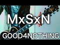 GOOD4NOTHING- MxSxN ギター弾いてみた【Guitar Cover】