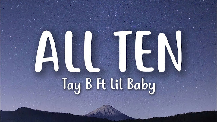 All Ten - Tay B FT Lil Baby (Lyrics Video)