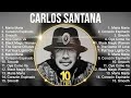 Las 10 mejores canciones de carlos santana 2023