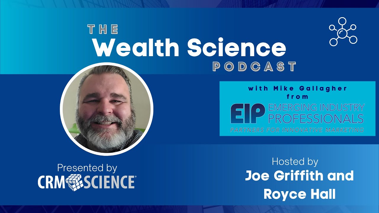 Wealth Science Podcast #14 - Mike Gallagher from Emerging Industry Professionals