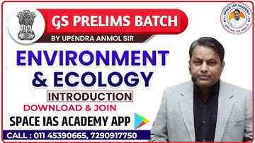 Environment & Ecology Introduction Class (Part-1) By Upendra Anmol sir SPACE IAS ACADEMY
