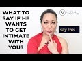 What to say if he wants to get intimate with you  asksindyking