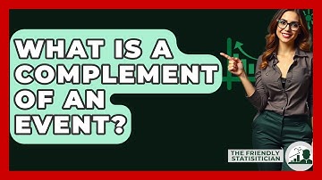 What Is A Complement Of An Event? - The Friendly Statistician