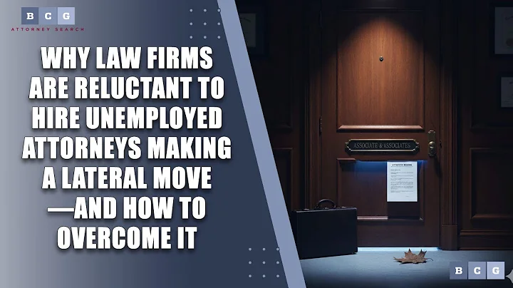 Why Law Firms Are Reluctant to Hire Unemployed Attorneys Making a Lateral Move