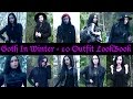 GOTH IN WINTER || 10 Outfit Lookbook