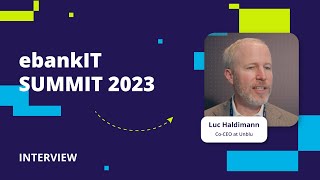 The composable architecture and the ability to move fast sets ebankIT apart -  Luc Haldimann, Unblu