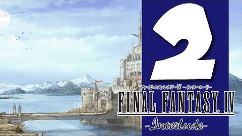 Lets Play Final Fantasy IV -Interlude-: Part 2 - Into the Darkness