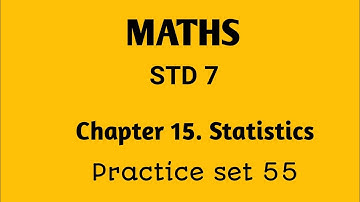 Maths : Std. 7 : Chapter 15 : Statistics : Practice set 55