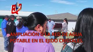 EL EJIDO CRISTALES PIDE APOYO A EL MUNICIPIO DE JIMENEZ, COAH. PARA AMPLIAR LA RED DE AGUA.