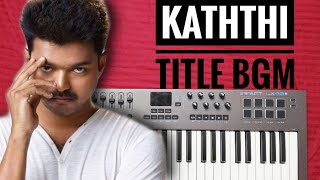 Kaththi Title Card BGM | Aniruth | Thalapathy Vijay | ARM - Keyboard cover by Selva