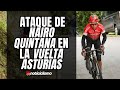 💥 Así fue el Fuerte Ataque de Nairo Quintana en la Etapa 1 de la Vuelta Asturias 2021
