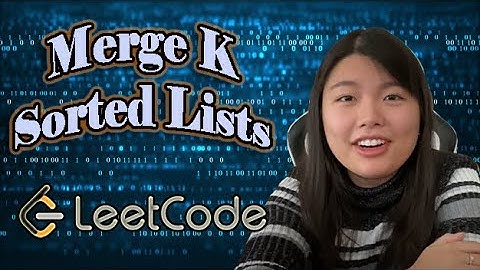 Nối K Danh Sách Liên Kết (Merge K Sorted Lists) Leetcode