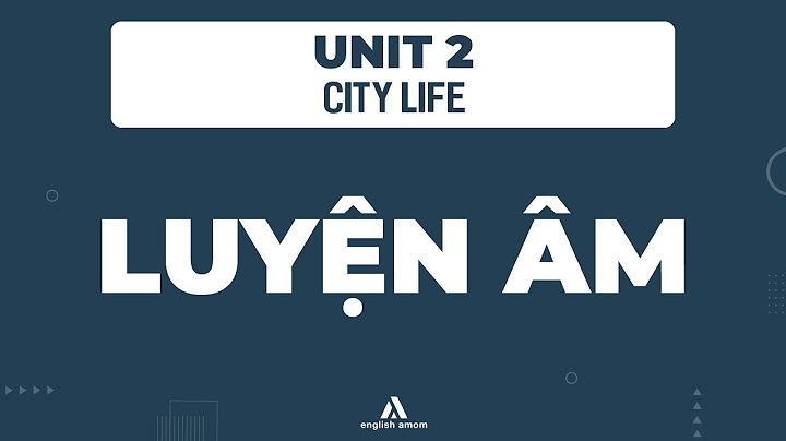 Bài tập lớp 9 unit 2 city life vn.doc năm 2024