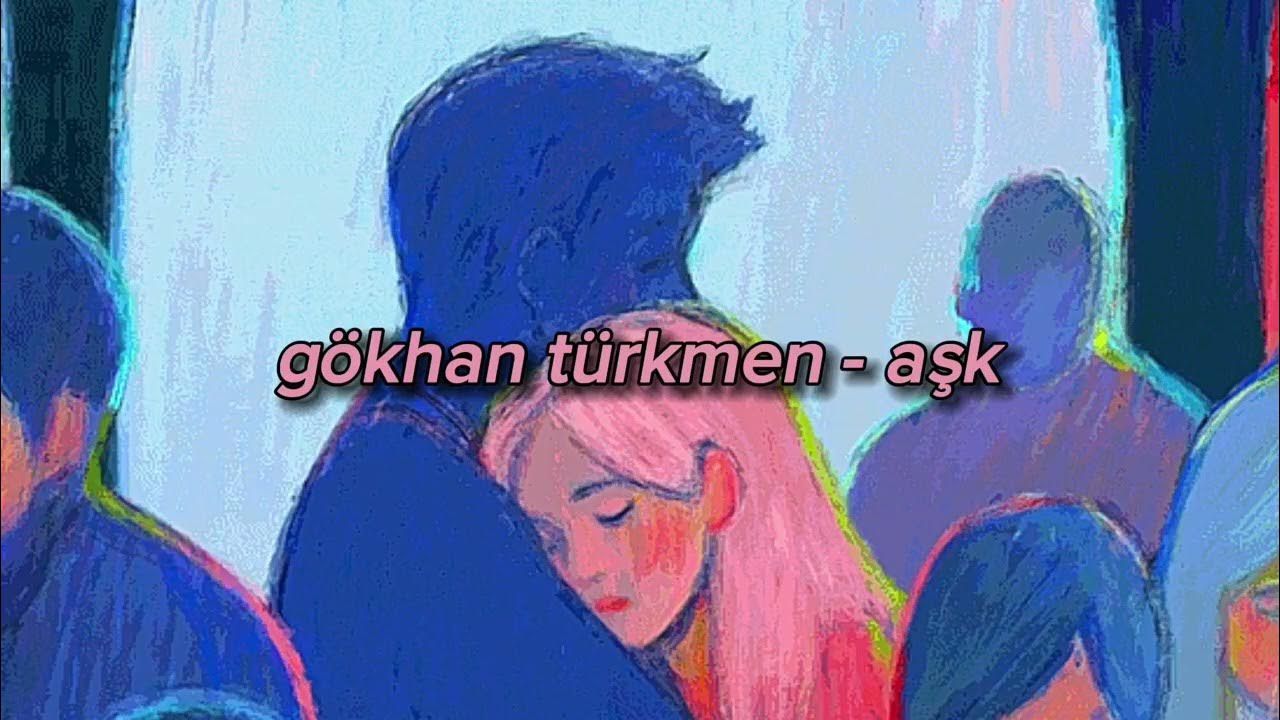 gökhan türkmen - aşk // slowed+reverb gökhan türkmen - aşk // slowed+reverb