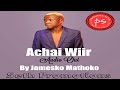 Achai Wiir Official Audio By Jamesko Mathoko 2026 Music Achai Wiir Official Audio By Jamesko Mathoko 2026 Music