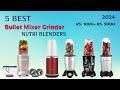 Best Bullet Mixer Grinder 2024 In India | Top 5 Nutri Bullet Mixer Grinders | Best Nutri Blenders