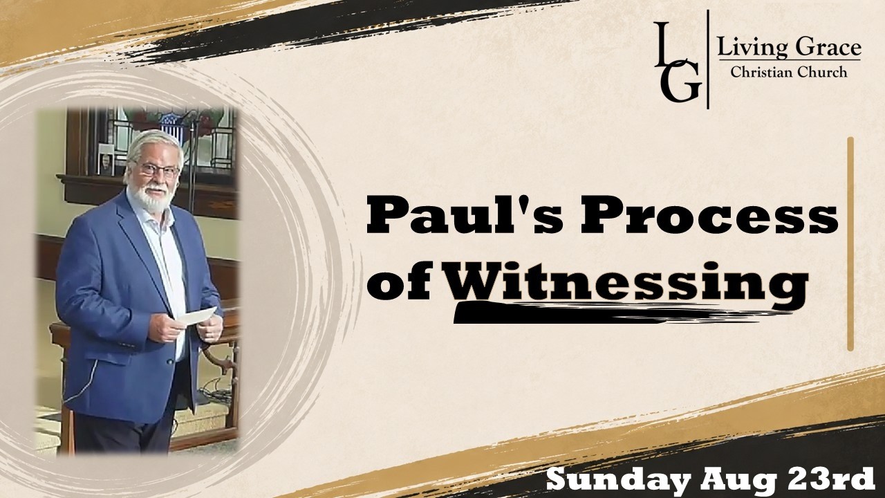 Paul's Process of Witnessing | August 23rd, 2026