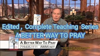 Andrew Womack, Edited, Complete Series,  "A Better Way To Pray"