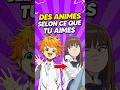 Animes  regarder selon ce que tu aimes  partie 7