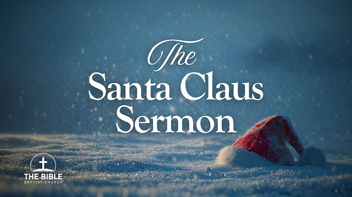 The Santa Claus Sermon 2025