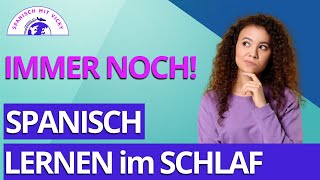 25 Hilfreiche Sätze mit TODAVÍA, TODAVÍA NO | Immer, immer noch, noch nicht | Deutsch/Spanisch