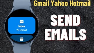 How to get Emails on Galaxy Watch 6 & Watch 6 Classic | Gmail, Yahoo, Hotmail screenshot 5