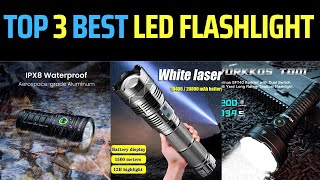 Top 3 Best Powerful LED Flashlight (2023)