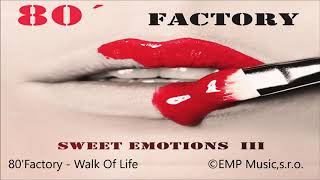 80'Factory  -  Walk Of Life