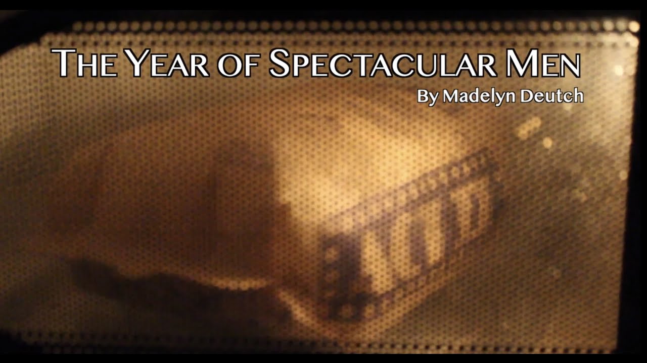 The Year of Spectacular Men - Camille Fortin & Sophia Ancona