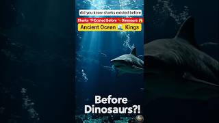 Sharks Existed Before Dinosaurs 😱 Ancient Ocean Kings #shorts#shark #facts #mystery #dinosaur