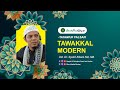 Tawakkal Modern - Ust. Dr. Syukri Albani, MA. | Masjid Al Muhajirin Bumi Asri Medan