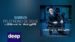 Leandro Borges - Pelo Reino de Deus - CD Completo