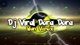 Dj Dora Dora (RnggaStyle) Full Bass Wan Venox Remix