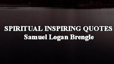 SPIRITUAL INSPIRING QUOTES (Samuel Logan Brengle)