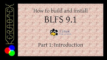 How to build and install BLFS 9.1 - Part 1: Introduction