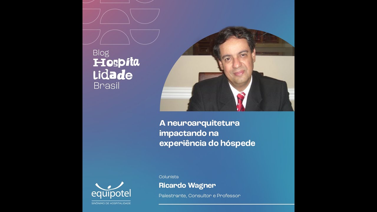 Blog Hospitalidade Brasil - A neuroarquitetura impactando na experiência do  hospede. 